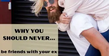 Why you should never be friends with your ex