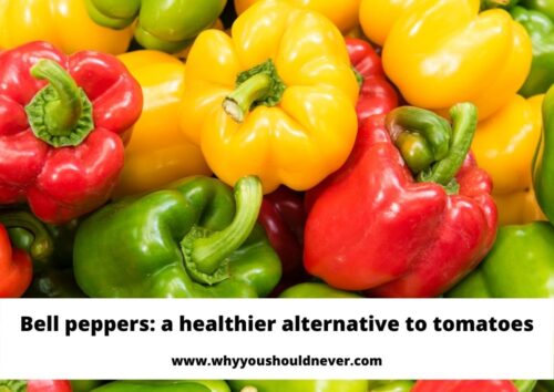 Bell peppers are a healthier alternative to tomatoes