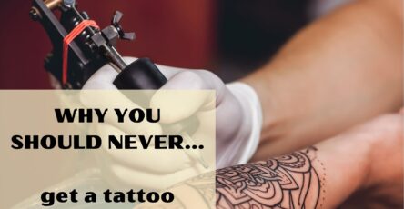 Why you should never get a tattoo