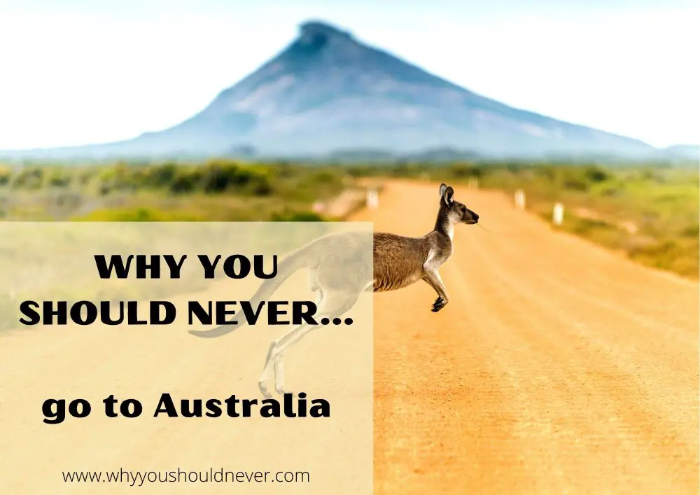 Why you should never go to Australia