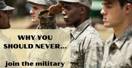 Why you should never join the military