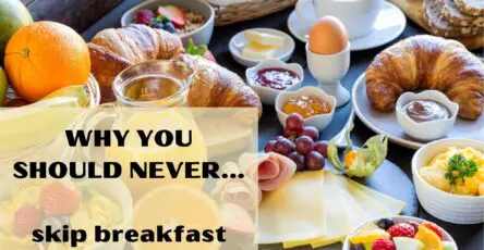 Why you should never skip breakfast