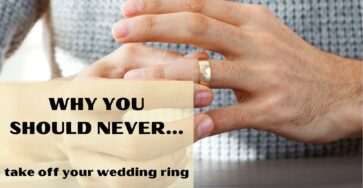 Why you should never take off your wedding ring