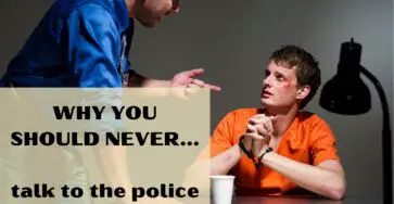 Why you should never talk to the police