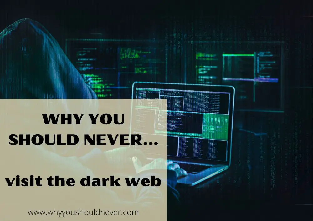 Why you should never visit the dark web