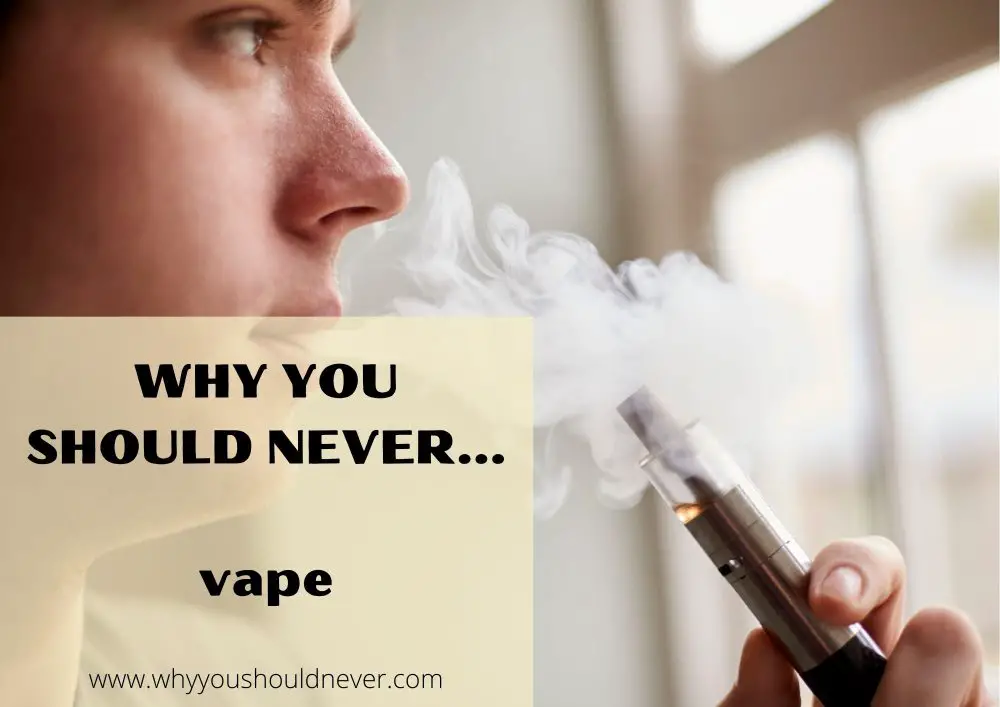 Why you should never vape