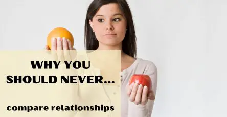 Why you should never compare relationships