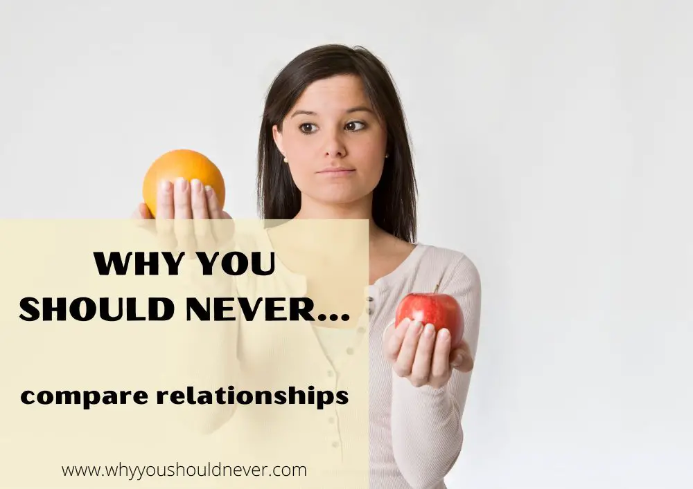 Why you should never compare relationships