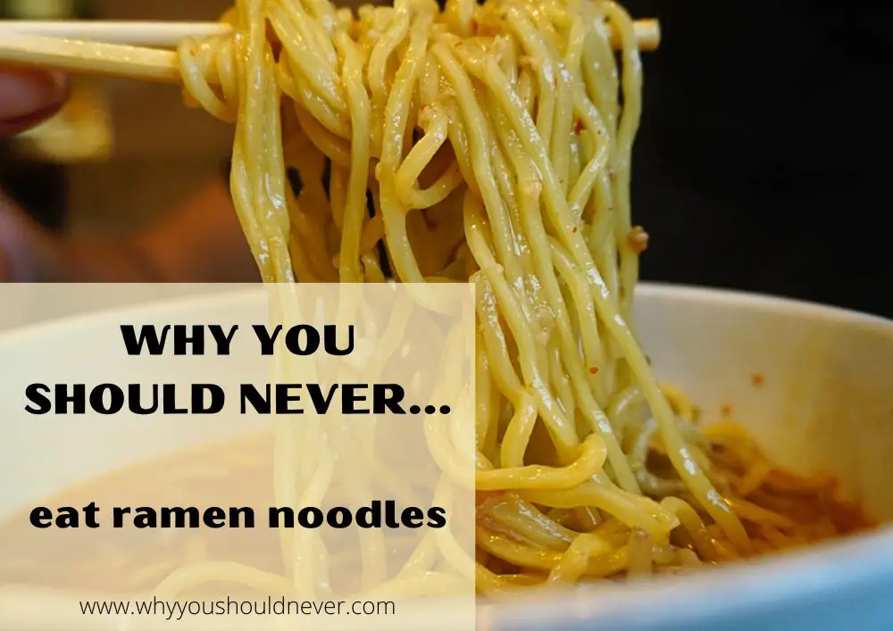 Why you should never eat ramen noodles