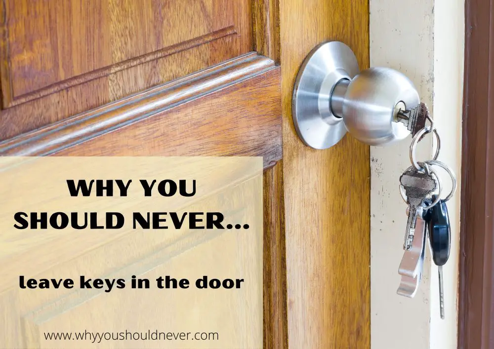 Why You Should Never Leave Keys In The Door