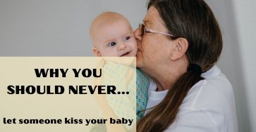 Why you should never let someone kiss your baby