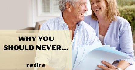 Why you should never retire