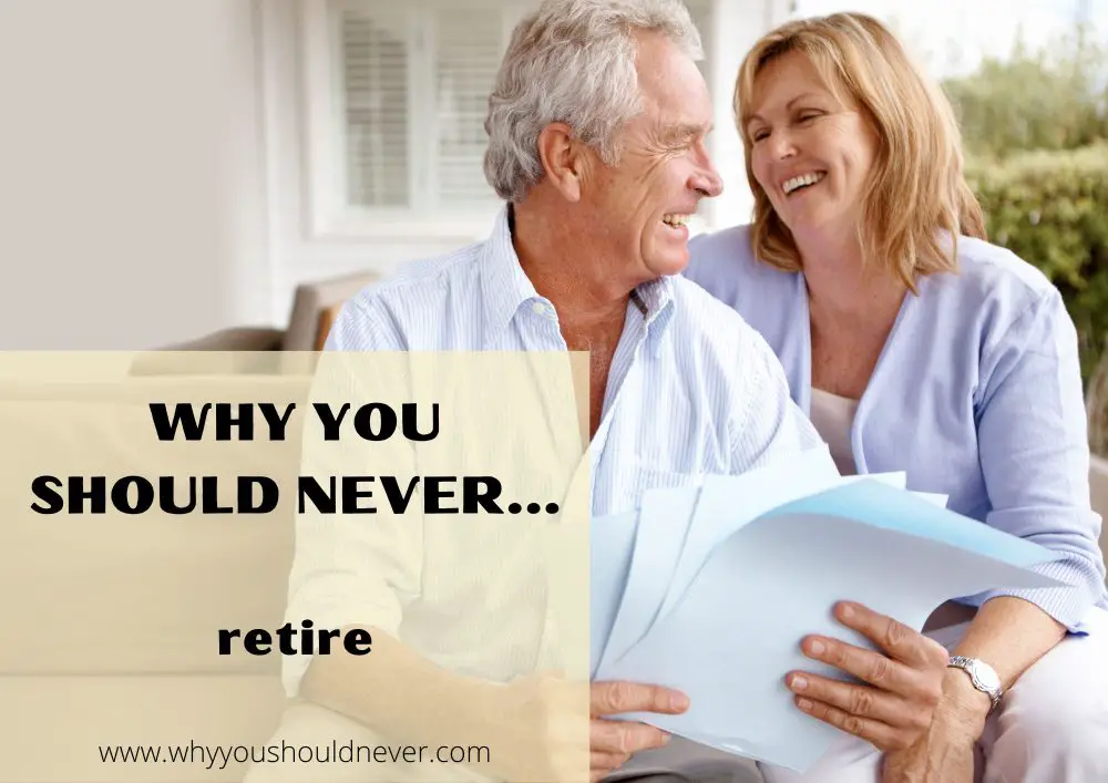 Why you should never retire