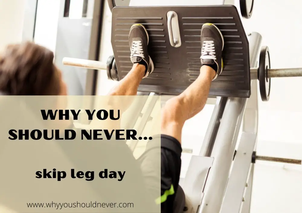 Why You Should Never Skip Leg Day