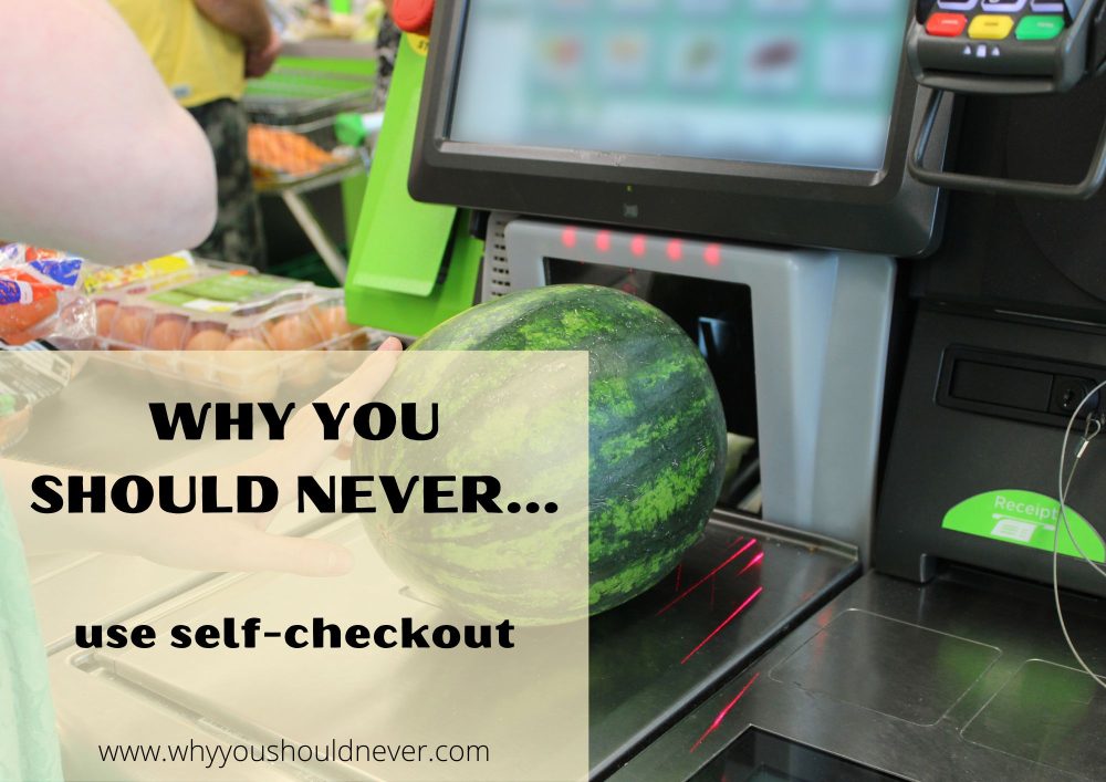 Why you should never use self checkout