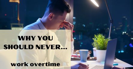 Why you should never work overtime