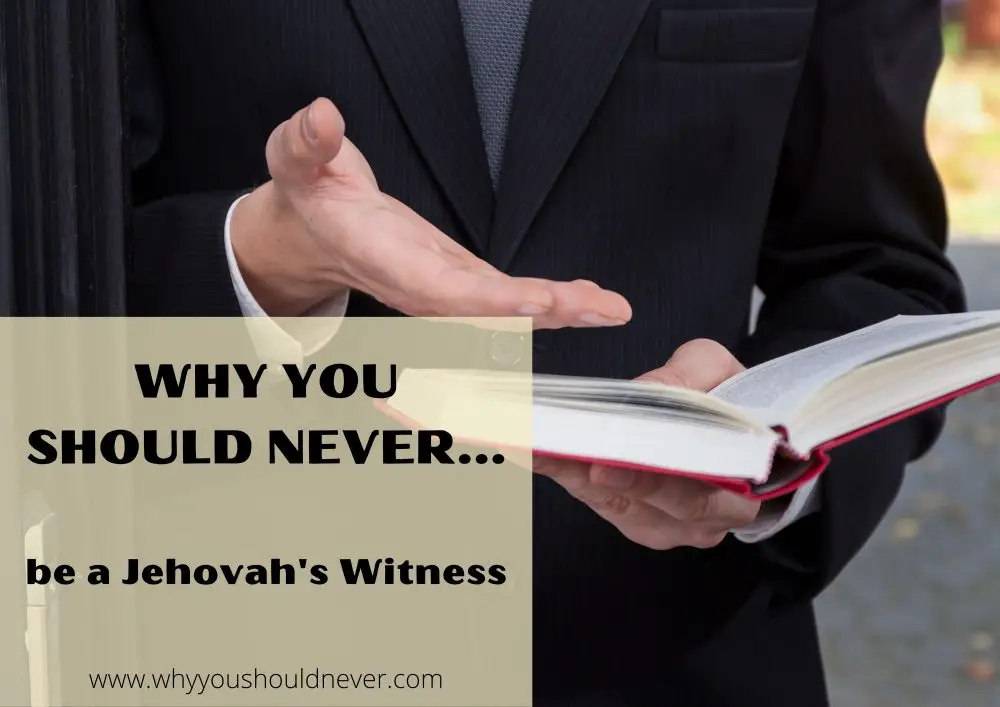 Why you should never be a jehovah's witness