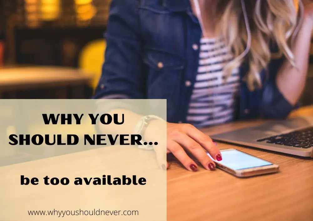 Why you should never be too available