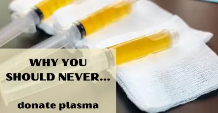 Why you should never donate plasma