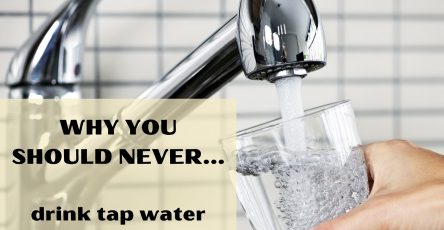Why you should never drink tap water