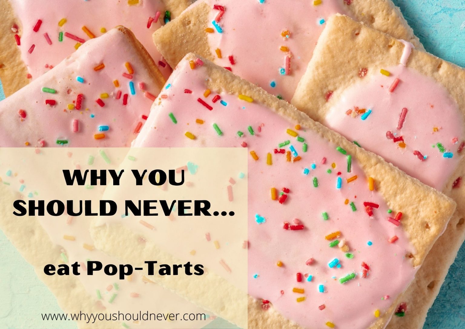Why You Should Never Eat PopTarts Why You Should Never…