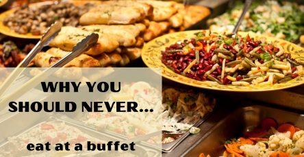 Why you should never eat at a buffet