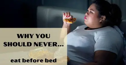 Why you should never eat before bed