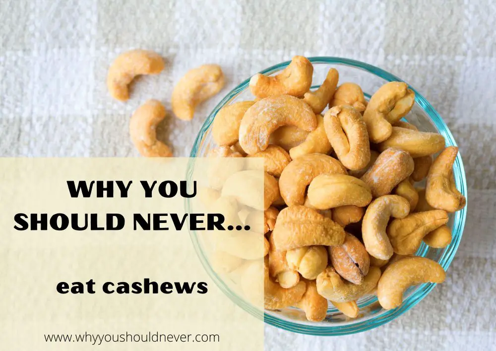Why you should never eat cashews