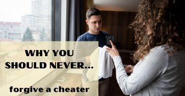 Why you should never forgive a cheater