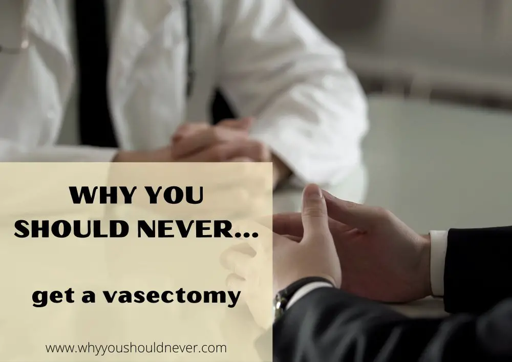 Why you should never get a vasectomy