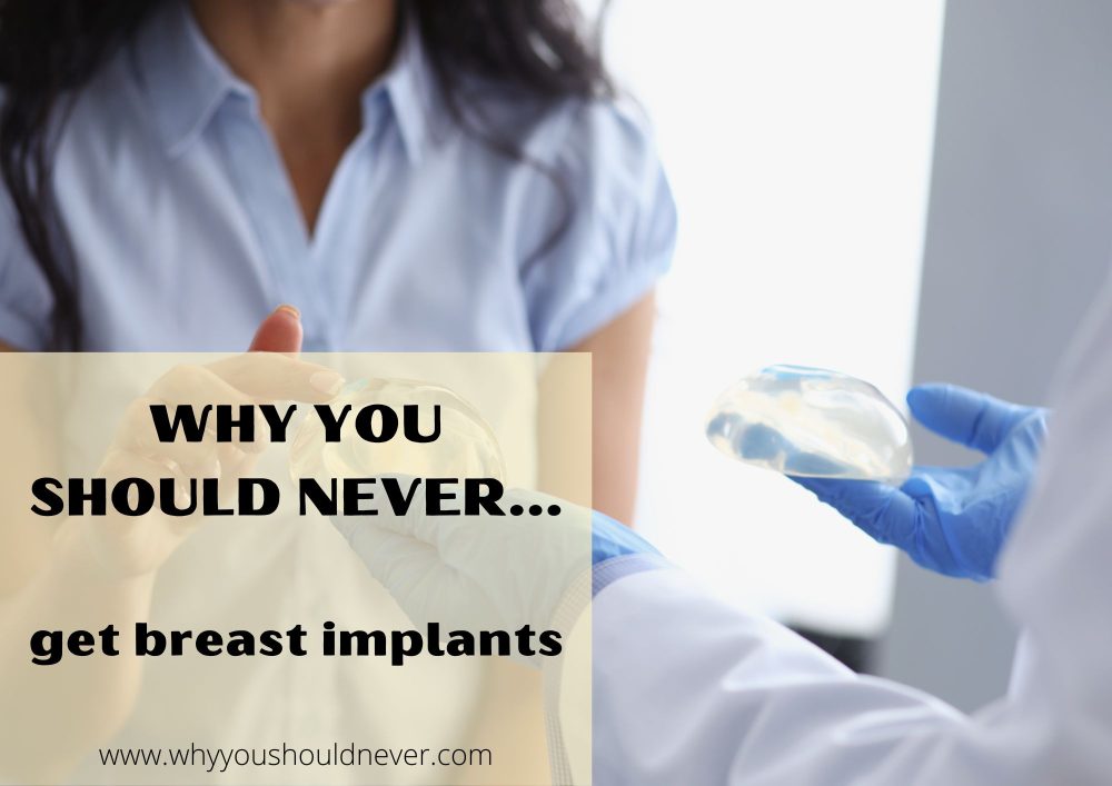 Why you should never get breast implants