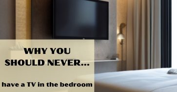 Why you should never have a tv in the bedroom