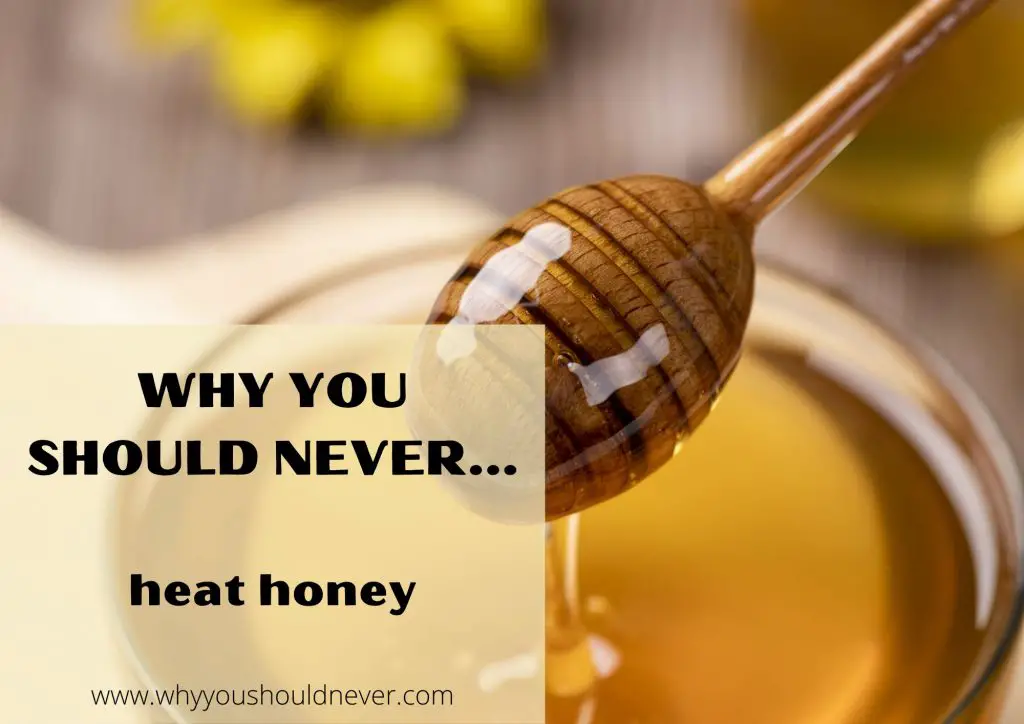 Why You Should Never Heat Honey Why You Should Never…