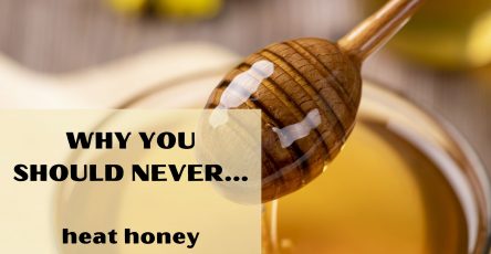 Why you should never heat honey