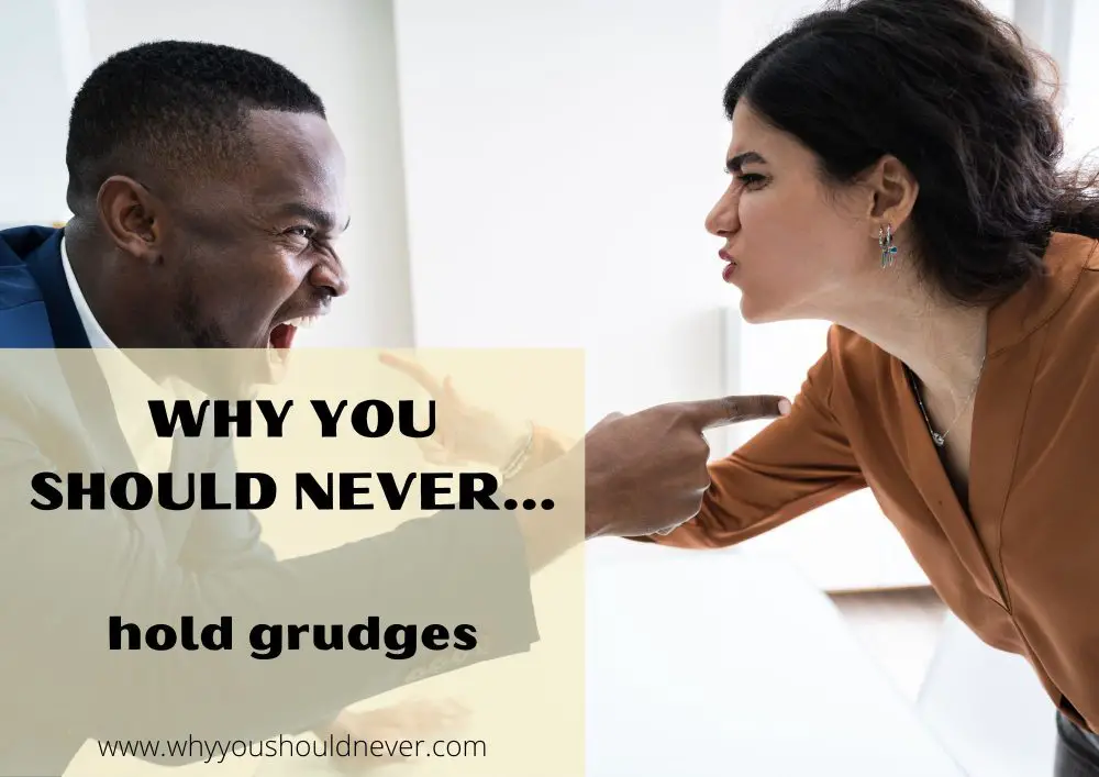 Why you should never hold grudges