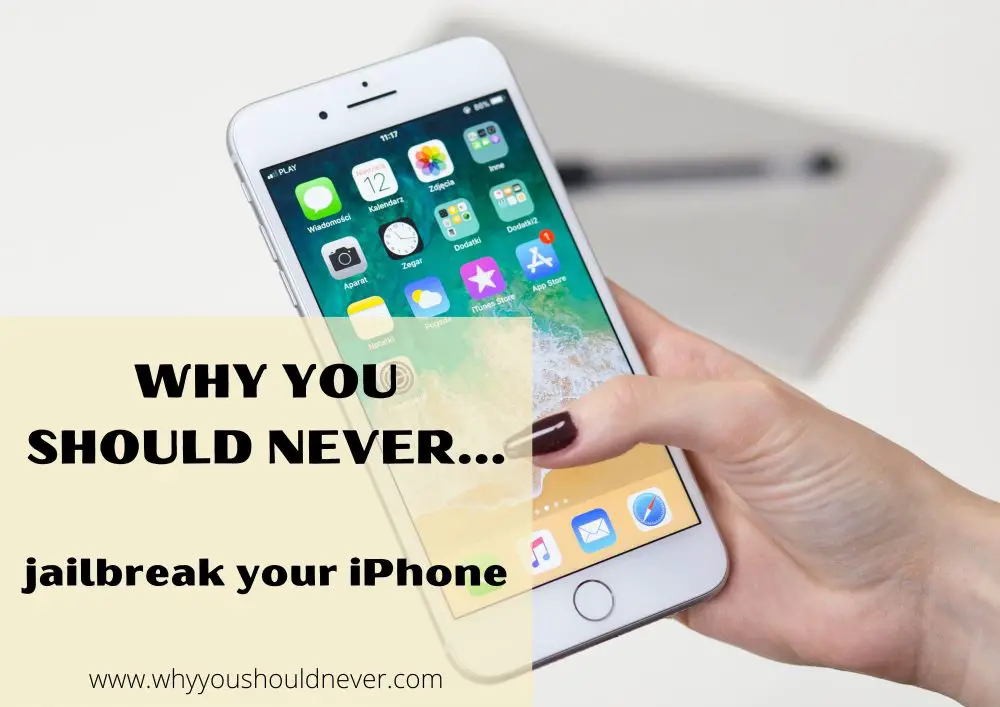 Why you should never jailbreak your iphone