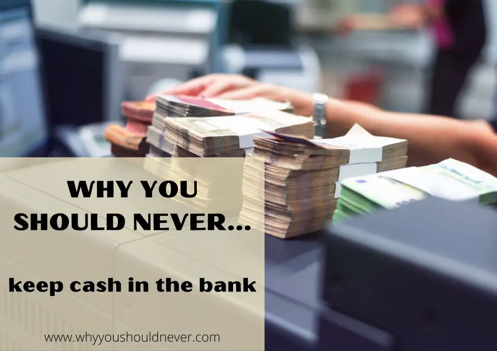 Why you should never keep cash in the bank