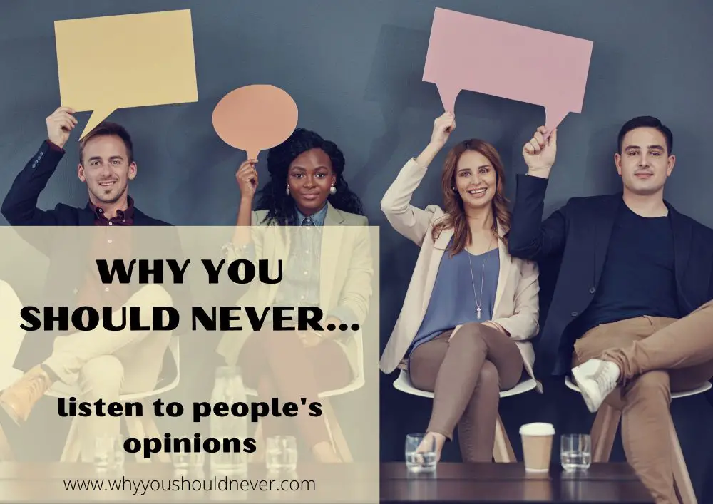 Why you should never listen to people's opinions