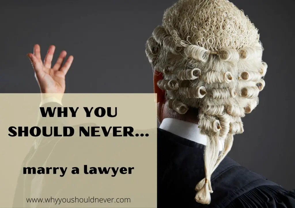 Why You Should Never Marry A Lawyer – Why You Should Never…