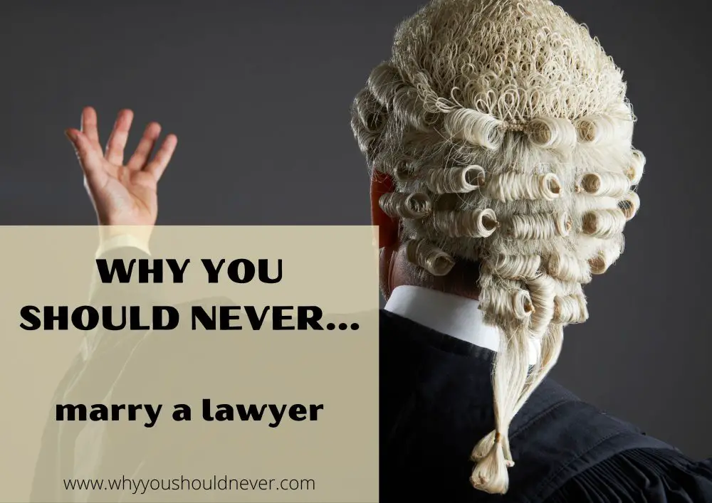 Why you should never marry a lawyer