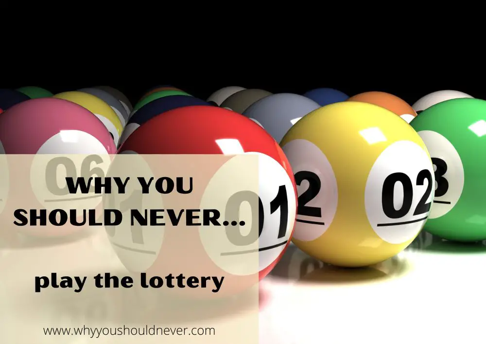 Why you should never play the lottery