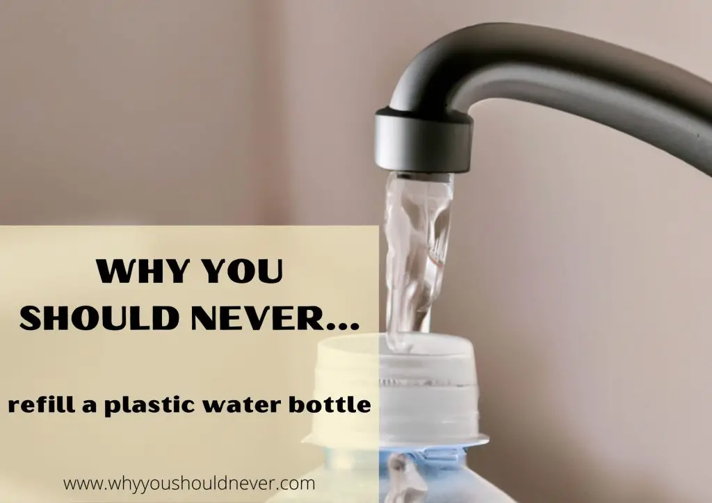 Why You Should Never Refill A Plastic Water Bottle Why You Should Never…