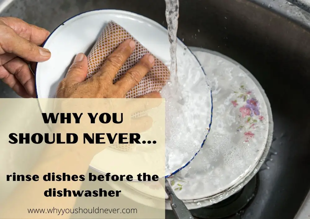 Why you should never rinse dishes before dishwasher