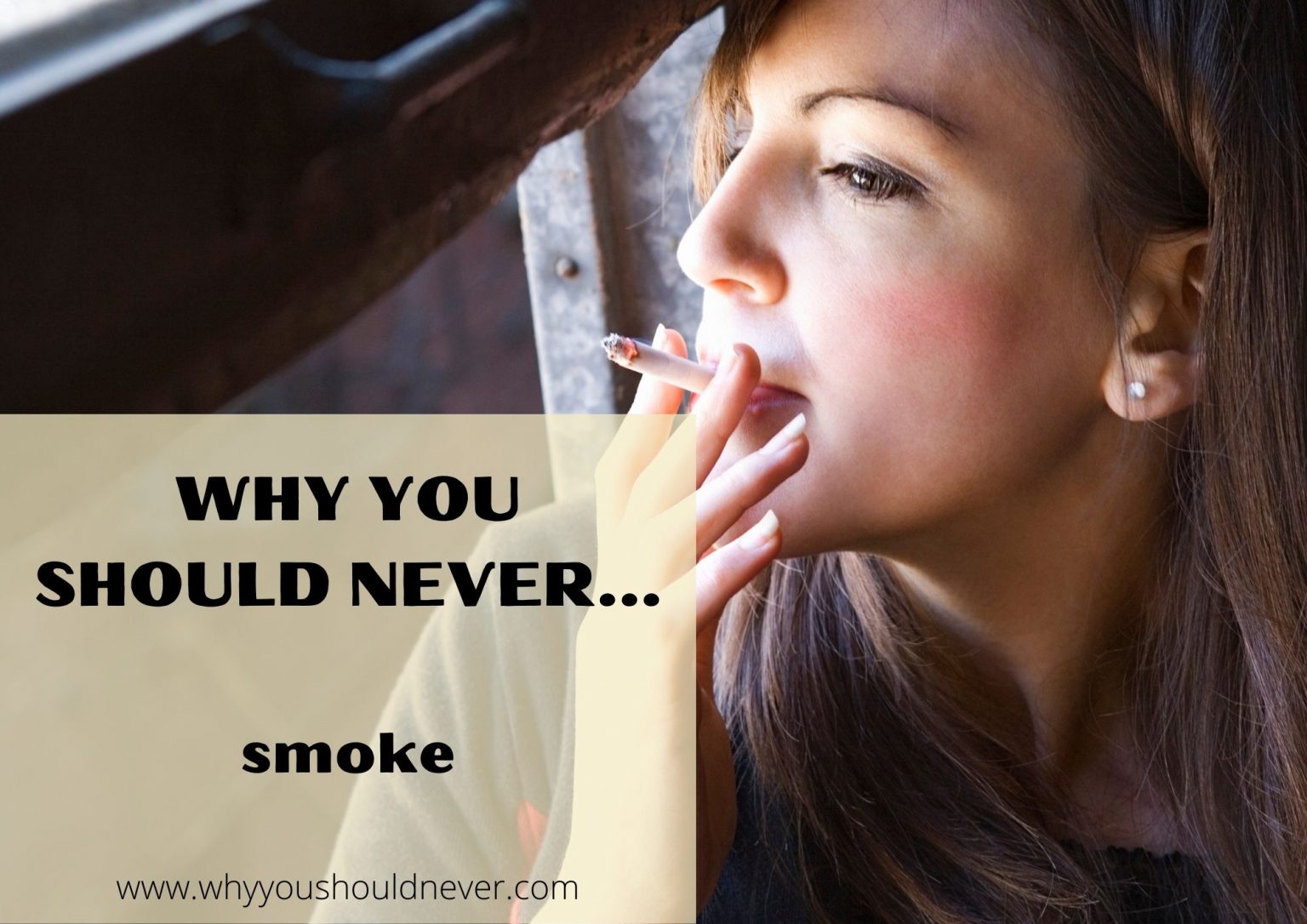 Why You Should Never Smoke – Why You Should Never…