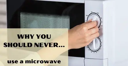 Why you should never use a microwave