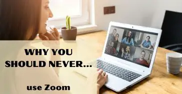 Why you should never use Zoom