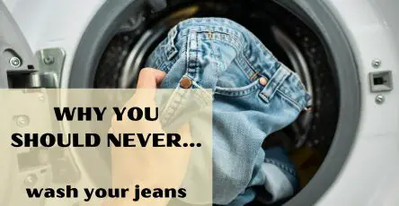Why you should never wash your jeans