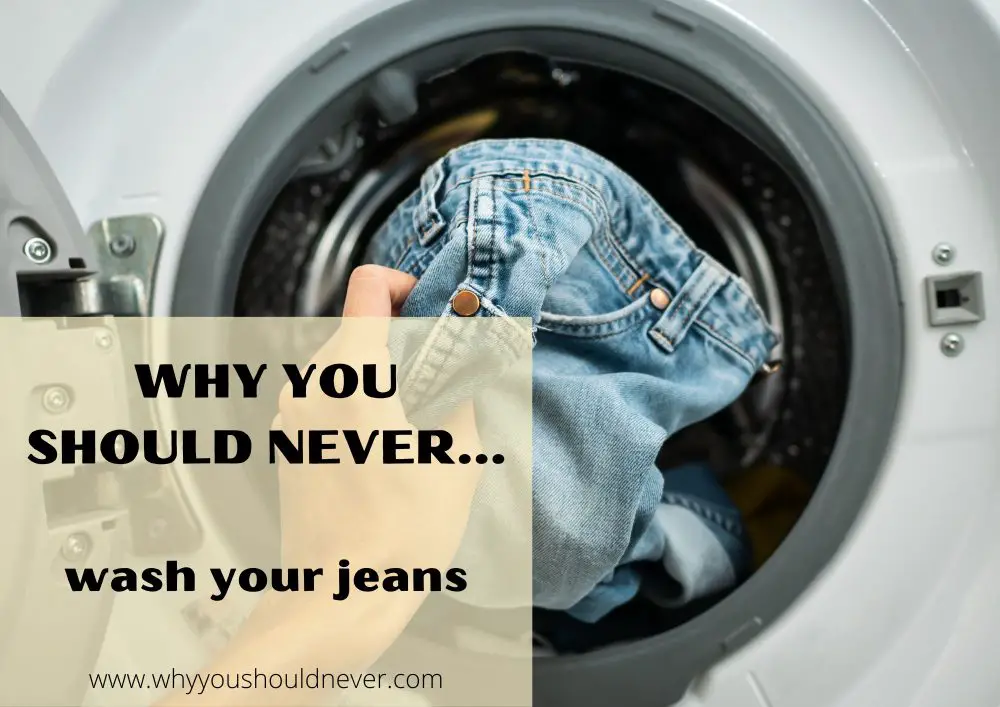 Why you should never wash your jeans