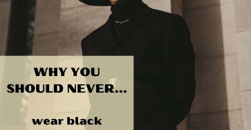 Why you should never wear black