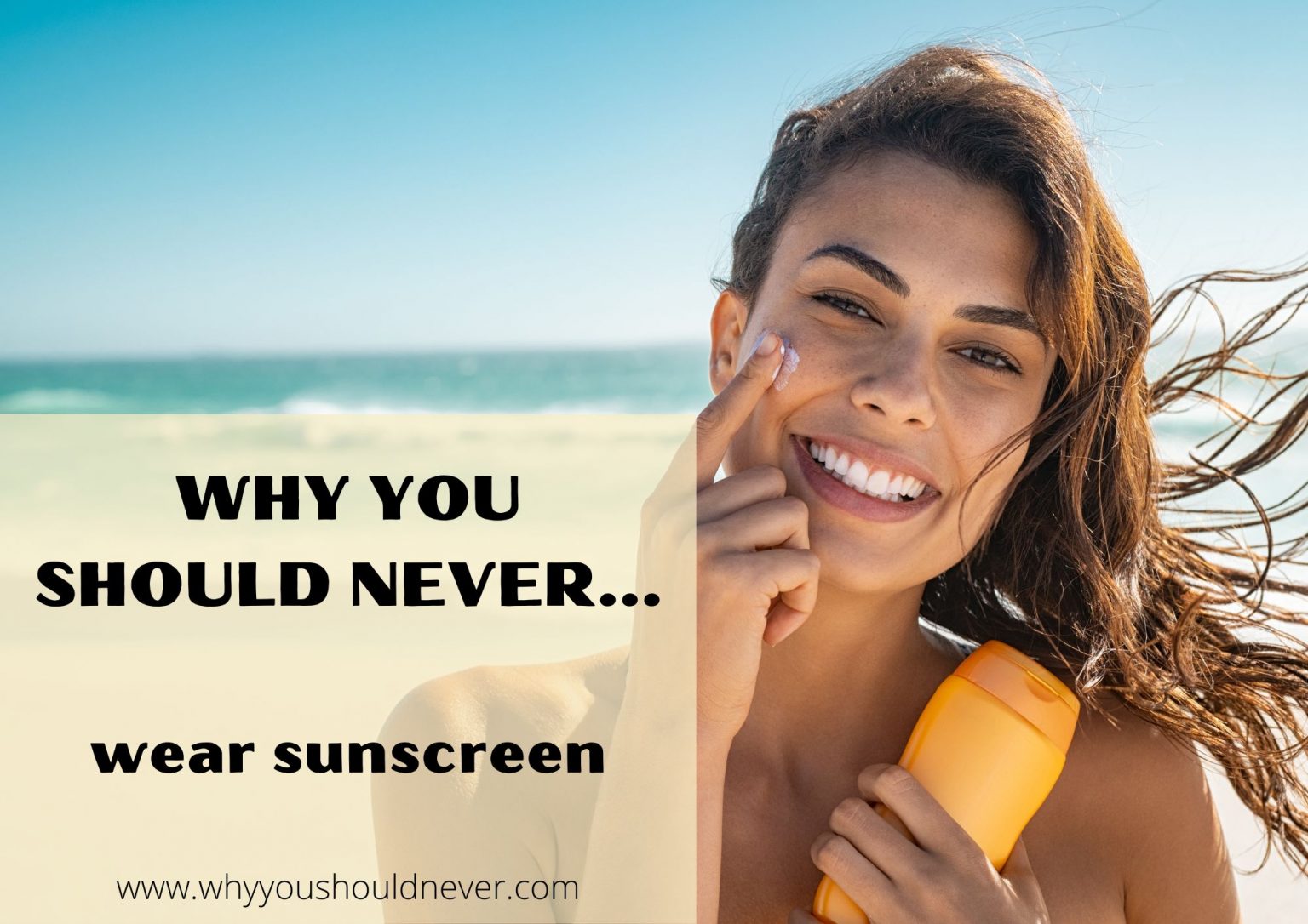 Why You Should Never Wear Sunscreen Why You Should Never…